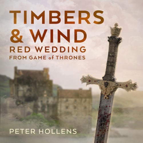 Timbers & Wind (A Red Wedding) [From "Game of Thrones"][A Cappella]
