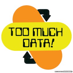 Too Much Data