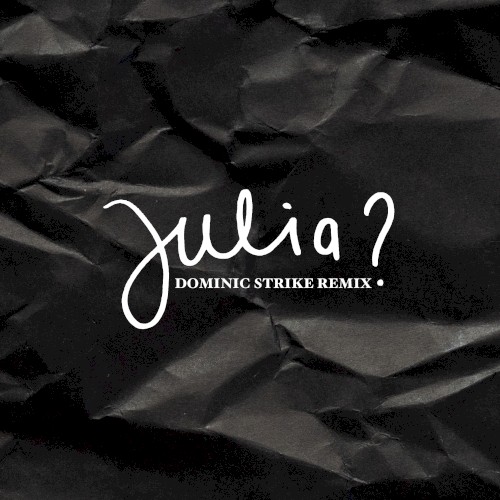 Julia? (Dominic Strike remix)