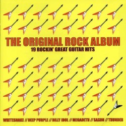 The Original Rock Album: 19 Rockin’ Great Guitar Hits