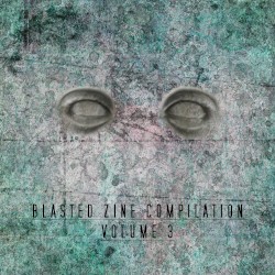Blasted Zine Compilation, Volume 3