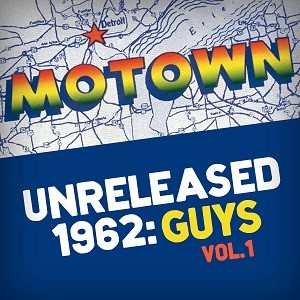 Motown Unreleased 1962 (Guys, Vol. 1)