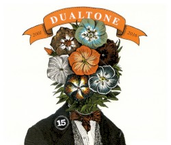 In Case You Missed It: 15 Years of Dualtone