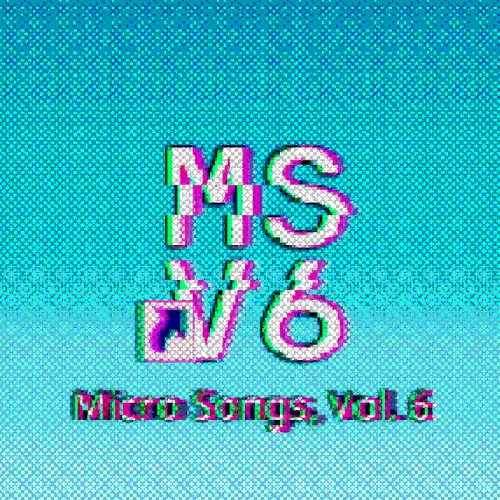 Micro Songs, Vol. 6