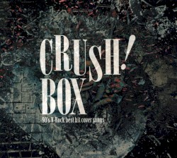 CRUSH! BOX -90's V-Rock best hit cover songs-