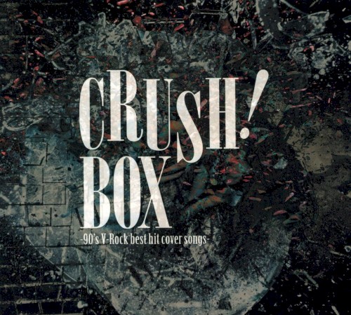 CRUSH! BOX -90's V-Rock best hit cover songs-