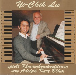 Yi-Chih Lu spielt Klavierkompositionen von Adolph Kurt Böhm