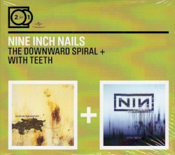 The Downward Spiral + With Teeth