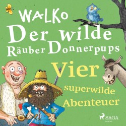 Der wilde Räuber Donnerpups - Vier superwilde Abenteuer