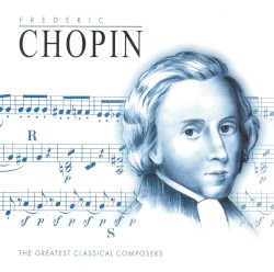The Great Composers: Chopin - The Virtuoso