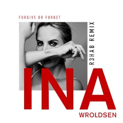 Forgive or Forget (R3HAB remix)