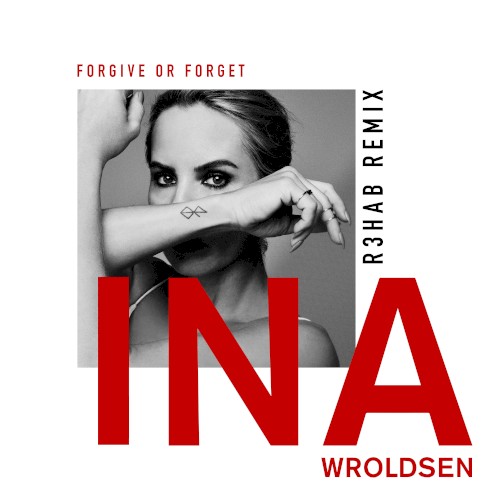 Forgive or Forget (R3HAB remix)