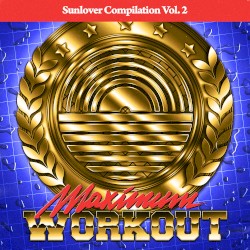 Sunlover Records Compilation, Vol. 2: Maximum Workout