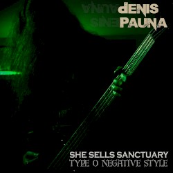 She Sells Sanctuary Type O Negative style