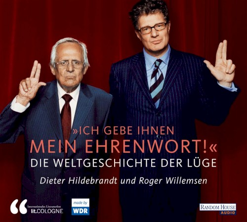 »Ich gebe Ihnen mein Ehrenwort!« Die Weltgeschichte der Lüge