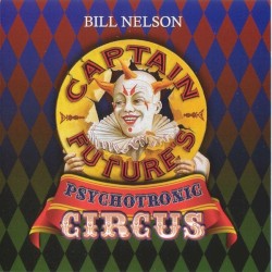 Captain Future’s Psychotronic Circus