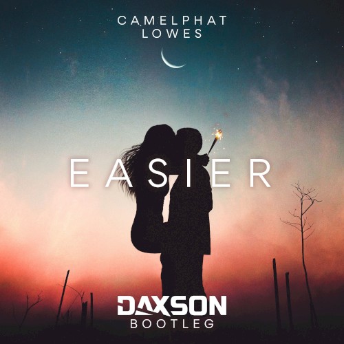 Easier (Daxson bootleg)