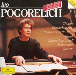 Ivo Pogorelich: Chopin, Ravel, Schumann