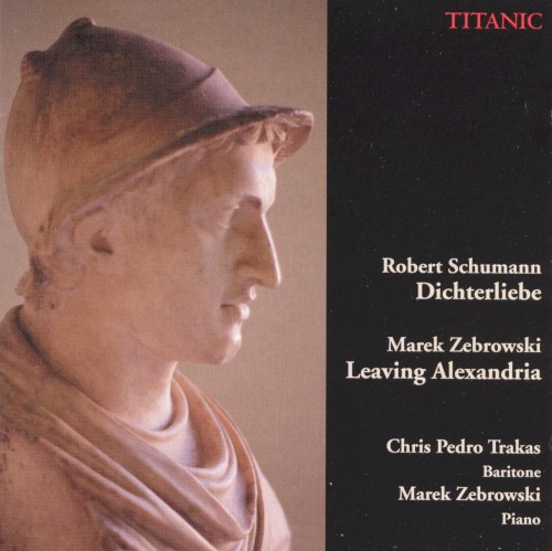 Schumann: Dichterliebe / Zebrowski: Leaving Alexandria
