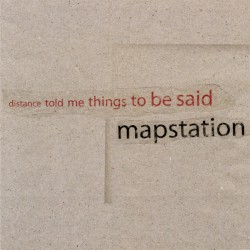 Distance Told Me Things to Be Said