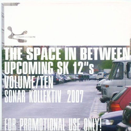 The Space in Between: Upcoming SK 12"s, Volume Ten