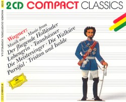 Musik aus Der fliegende Holländer · Lohengrin · Tannhäuser · Die Meistersinger · Die Wallküre · Parsifal · Tristan und Isolde