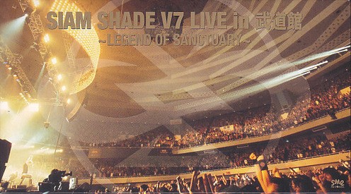 SIAM SHADE V7 LIVE in 武道館 〜LEGEND OF SANCTUARY〜