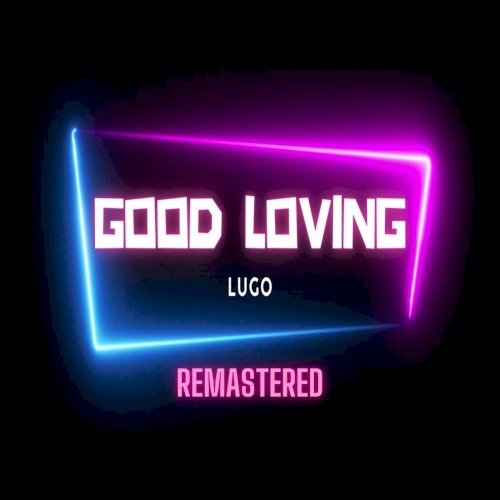 Good Loving (remastered)