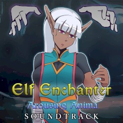 Elf Enchanter: Arousing Anima Soundtrack