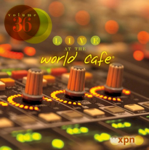 Live At The World Cafe, Volume 36