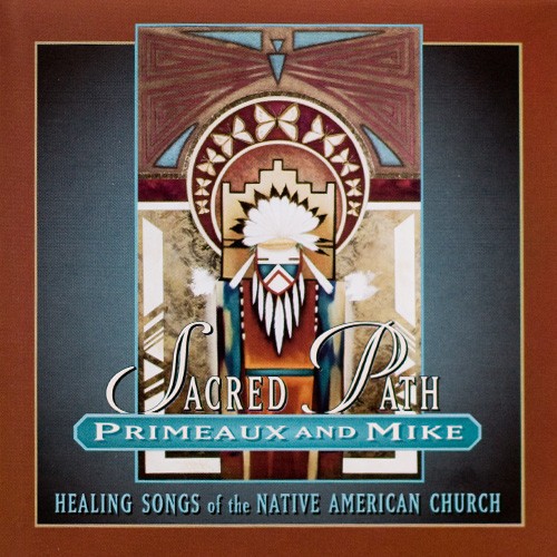Sacred Path: Healing Songs of the Native American Church