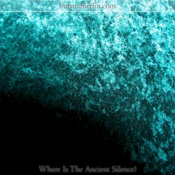 Where Is The Ancient Silence?