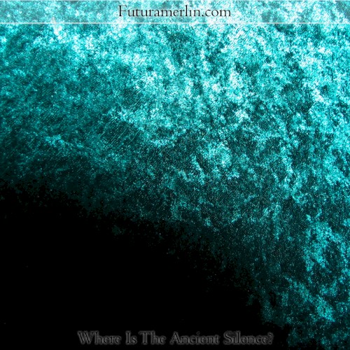 Where Is The Ancient Silence?