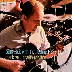 Softly But With That Feeling / Thank You, Charlie Christian