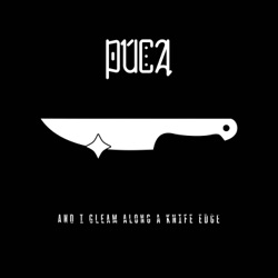 And I Gleam Along a Knife Edge