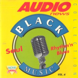 Audio News Collection, Volume 4: Black Music (Soul & Rhythm’N Blues)