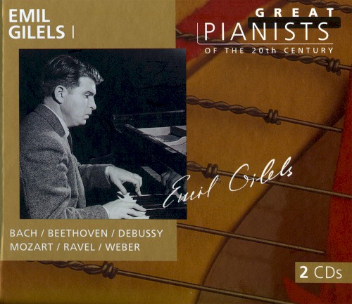 Great Pianists of the 20th Century, Volume 34: Emil Gilels I