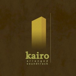Kairo: Arranged Soundtrack
