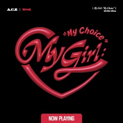 My Girl : “My Choice”