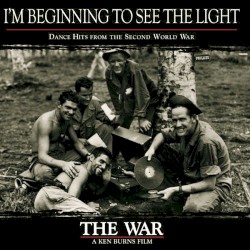 I'm Beginning to See the Light: Dance Hits From the Second World War