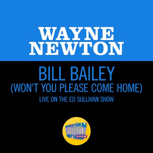 Bill Bailey (Won’t You Please Come Home) (live on the Ed Sullivan Show, May 30, 1965)