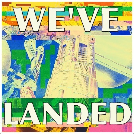 We've Landed