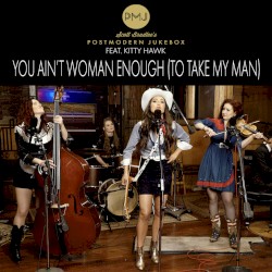 You Ain’t Woman Enough (To Take My Man)