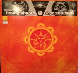Freaky Chakra vs. Single Cell Orchestra