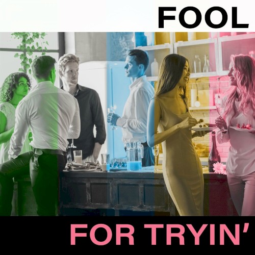 Fool for Tryin'