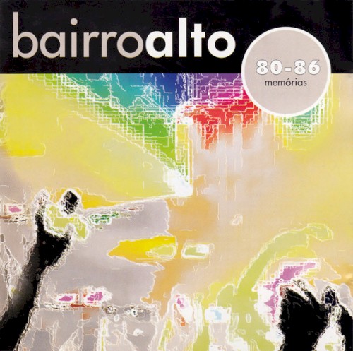 Bairro Alto: 80-86 Memórias