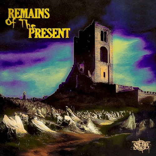 REMAINS OF THE PRESENT