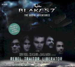 Blake’s 7: Rebel, Traitor, Liberator