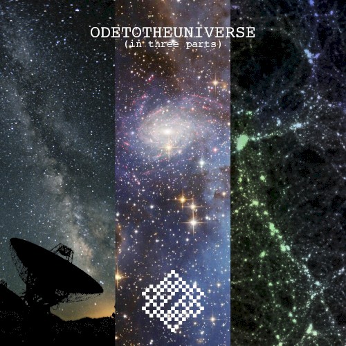 Ode to the Universe (in Three Parts)