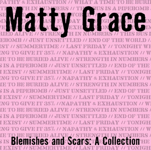 Blemishes & Scars: A Collection